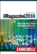 Il Ragazzini 2016. Dizionario inglese-italiano, italiano-inglese. Plus digitale. Con DVD-ROM. Con aggiornamento online