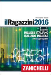 Il Ragazzini 2016. Dizionario inglese-italiano, italiano-inglese. Plus digitale. Con DVD-ROM. Con aggiornamento online