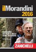 Il Morandini 2016. Dizionario dei film e delle serie televisive