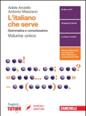 L' italiano che serve. Grammatica e comunicazione. Per le Scuole superiori. Con Contenuto digitale (fornito elettronicamente)