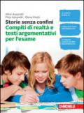 Storie senza confini. Compiti di realtà e testi argomentativi per l'esame. Per la Scuola media