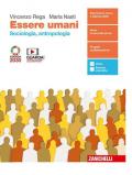 Essere umani. Sociologia e Antropologia. Con antologia La globalizzazione. Per la 5ª classe delle Scuole superiori. Con e-book. Con espansione online