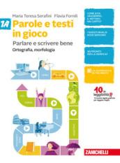 Parole e testi in gioco. Parlare e scrivere bene. Vol. 1A-Vol. 1B-Quaderno. Per la Scuola media. Con Contenuto digitale (fornito elettronicamente)