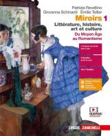 Miroirs. Littérature, histoire, art et culture. Con e-book. Con espansione online. Vol. 1: Du moyen âge au Romantisme.