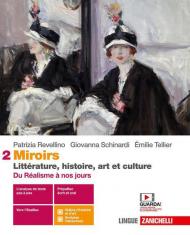 Miroirs. Littérature, histoire, art et culture. Con Contenuto digitale (fornito elettronicamente). Vol. 2: Du Réalisme à nos jours.