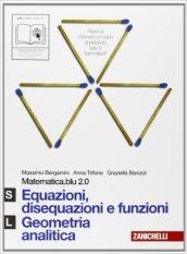 Matematica.blu 2.0. Vol. S-L.Blu: : Equazioni, disequazioni e funzioni-Geometria analitica. Per le Scuole superiori. Con espansione online