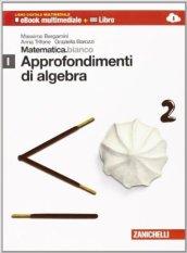 Matematica.bianco. Modulo I: Approfondimento di algebra. Con espansione online