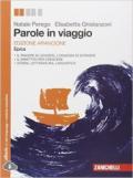 Parole in viaggio. Epica. Ediz. arancione. Per le Scuole superiori. Con e-book. Con espansione online