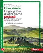 Libro visuale. La geografia di ogni giorno. Con laboratorio delle competenze. Per la Scuola media. Con e-book. Con espansione online