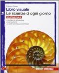 Libro visuale le scienze di ogni giorno. Con laboratorio delle competenze. Per la Scuola media. Con e-book