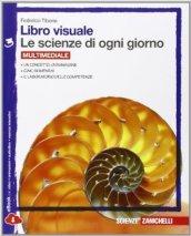 Libro visuale le scienze di ogni giorno. Con laboratorio delle competenze. Per la Scuola media. Con e-book