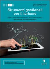 Strumenti gestionali per il turismo. Diritto e tecniche amministrative della struttura ricettiva, articolazione accoglienza turistica. Per le Scuole superiori. Con Contenuto digitale (fornito elettronicamente)