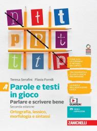 PAROLE E TESTI IN GIOCO 2ED - CONFEZIONE A + B + QUADERNO (LDM) ORTOGRAFIA, LESSICO, MORFOLOGIA E SINTASSI + COMUNICAZIONE E SCRITTURA