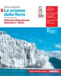 Le scienze della Terra. Tettonica delle placche, Atmosfera, Clima. Ediz. S. Per la 5ª classe delle Scuole superiori. Con e-book. Con espansione online