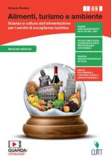 Alimentazione, turismo e ambiente. Scienza e cultura dell'alimentazione per i servizi di accoglienza turistica. Con Quaderno operativo. Per il secondo biennio delle Scuole superiori. Con Contenuto digitale (fornito elettronicamente)