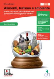 Alimentazione, turismo e ambiente. Scienza e cultura dell'alimentazione per i servizi di accoglienza turistica. Con Quaderno operativo. Per il secondo biennio delle Scuole superiori. Con Contenuto digitale (fornito elettronicamente)