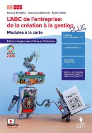 ABC DE L'ENTREPRISE (L'): DE LA CRï¿½ATION ï¿½ LA GESTION - VOL. U PLUS (LDM) MODULES ï¿½ LA CARTE - AVEC CULTURE ET CIVILISATION INTï¿½GRï¿½EE - AG. 2030 ONU