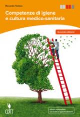 Competenze di igiene e cultura medico-sanitaria. Per le Scuole superiori. Con e-book