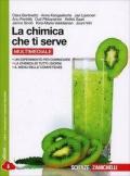 La chimica che ti serve. Con e-book. Con espansione online