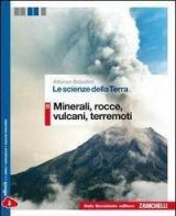 Le scienze della terra. Vol. B: Minerali, rocce, vulcani, terremoti. Con e-book. Con espansione online