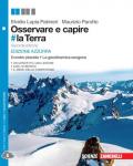 Osservare e capire #la Terra. Il nostro pianeta. La geodinamica esogena. Ediz. azzurra. Con espansione online