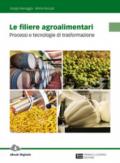 Le filiere agroalimentari. Processi e tecnologie di trasformazione. Per gli Ist. professionali. Con Contenuto digitale (fornito elettronicamente)