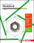 Tecniche di rappresentazione. Ediz. verde. Per le Scuole superiori. Con Contenuto digitale (fornito elettronicamente)