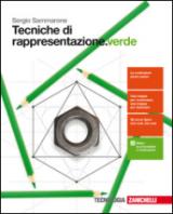 Tecniche di rappresentazione. Ediz. verde. Per le Scuole superiori. Con Contenuto digitale (fornito elettronicamente)