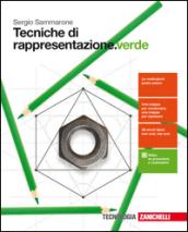 Tecniche di rappresentazione. Ediz. verde. Per le Scuole superiori. Con Contenuto digitale (fornito elettronicamente)