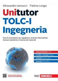 Unitutor TOLC-I Ingegneria. Test di ammissione per Ingegneria, Scienze informatiche, Scienze statistiche e Scienza dei materiali. Con e-book