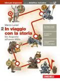 In viaggio con la storia. Idee per imparare. Per le Scuole superiori vol.2