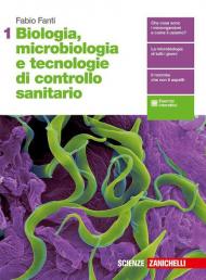 BIOLOGIA, MICROBIOLOGIA E TECNOLOGIE DI CONTROLLO SANITARIO - VOL. 1 (LD) ND