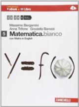 Matematica.bianco. Con Maths in english. Per le Scuole superiori. Con e-book. Con espansione online vol.5