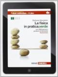 La fiscia in pratica. Meccanica, termodinamica, campo elettrico e magnetico. Ediz. verde. Multimediale. Per le Scuole superiori. Con e-book. Con espansione online