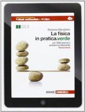 La fiscia in pratica. Meccanica, termodinamica, campo elettrico e magnetico. Ediz. verde. Multimediale. Per le Scuole superiori. Con e-book. Con espansione online