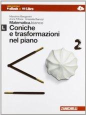 Matematica.bianco. Modulo L: Coniche e trasformazioni nel piano. Con Maths in english. Per le Scuole superiori. Con e-book. Con espansione online