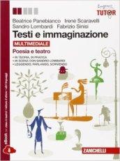 Testi e immaginazione. Poesia-Teatro. Con e-book. Con espansione online