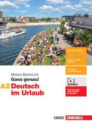 Ganz genau! Deutsch im Urlaub. Vol. A2. Con espansione online