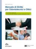 Manuale di diritto per odontotecnici e ottici. Per le Scuole superiori. Con Contenuto digitale (fornito elettronicamente)