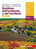 Gestione dell'ambiente e del territorio. Plus. Per le Scuole superiori. Con e-book. Con espansione online