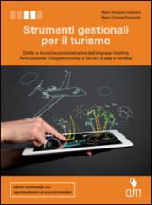 Strumenti gestionali per il turismo. Diritto e tecniche amministrative della struttura ricettiva. Per le Scuole superiori. Con e-book. Con espansione online