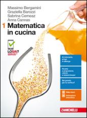 Matematica in cucina. Per le Scuole superiori. Con aggiornamento online