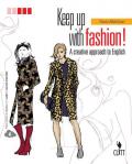 Keep up with fashion. A creative approach of English. Con Contenuto digitale (fornito elettronicamente)
