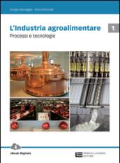 L'industria agroalimentare. Per le Scuole superiori. Con Contenuto digitale (fornito elettronicamente)