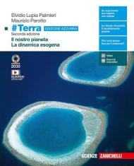 #Terra. Ediz. azzurra. Il pianeta Terra-La dinamica esogena. Per il biennio delle Scuole superiori. Con Contenuto digitale (fornito elettronicamente)