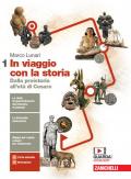 In viaggio con la storia. Per le Scuole superiori. Con e-book. Con espansione online