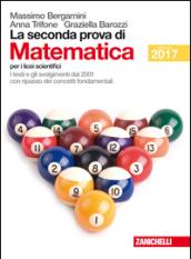 La seconda prova di matematica. Per il Liceo scientifico