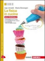 La fisica in cucina. Per le Scuole superiori. Con e-book. Con espansione online