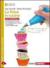 La fisica in cucina. Per le Scuole superiori. Con e-book. Con espansione online