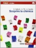 Scoprire la chimica. Per le Scuole superiori. Con e-book. Con espansione online